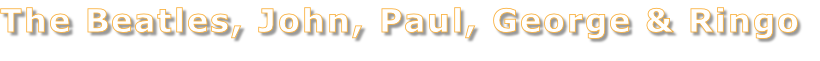 The Beatles, John, Paul, George & Ringo
